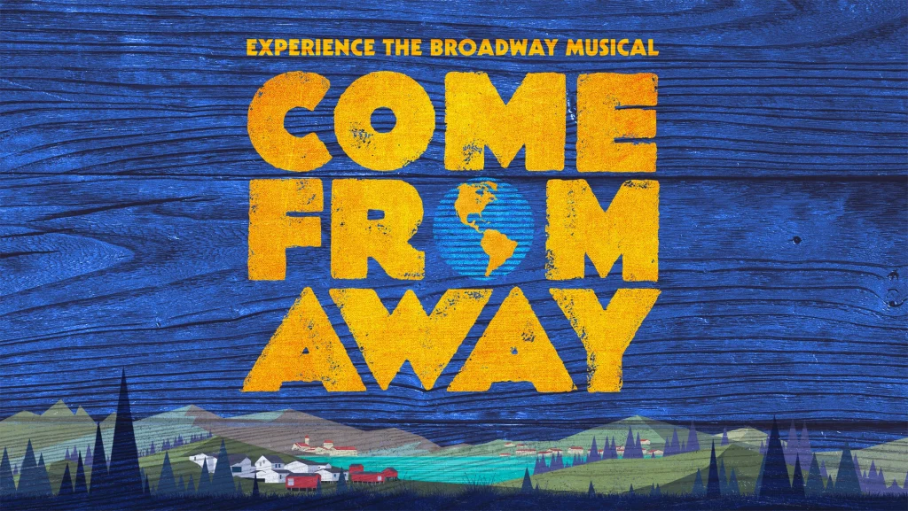 Come from away written in yellow letters